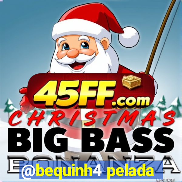 @bequinh4 pelada
